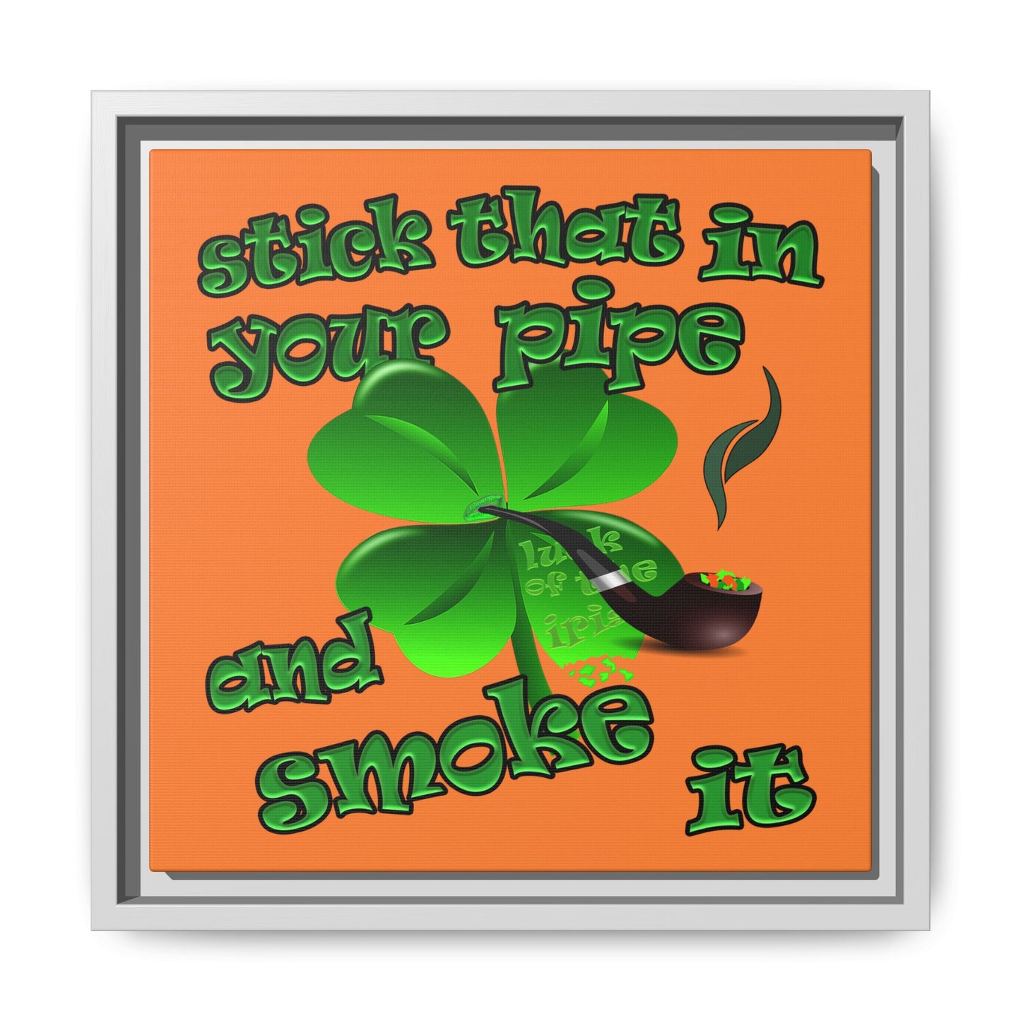 stick that in your pipe and smoke it - framed canvas art (crusta)