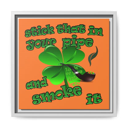 stick that in your pipe and smoke it - framed canvas art (crusta)