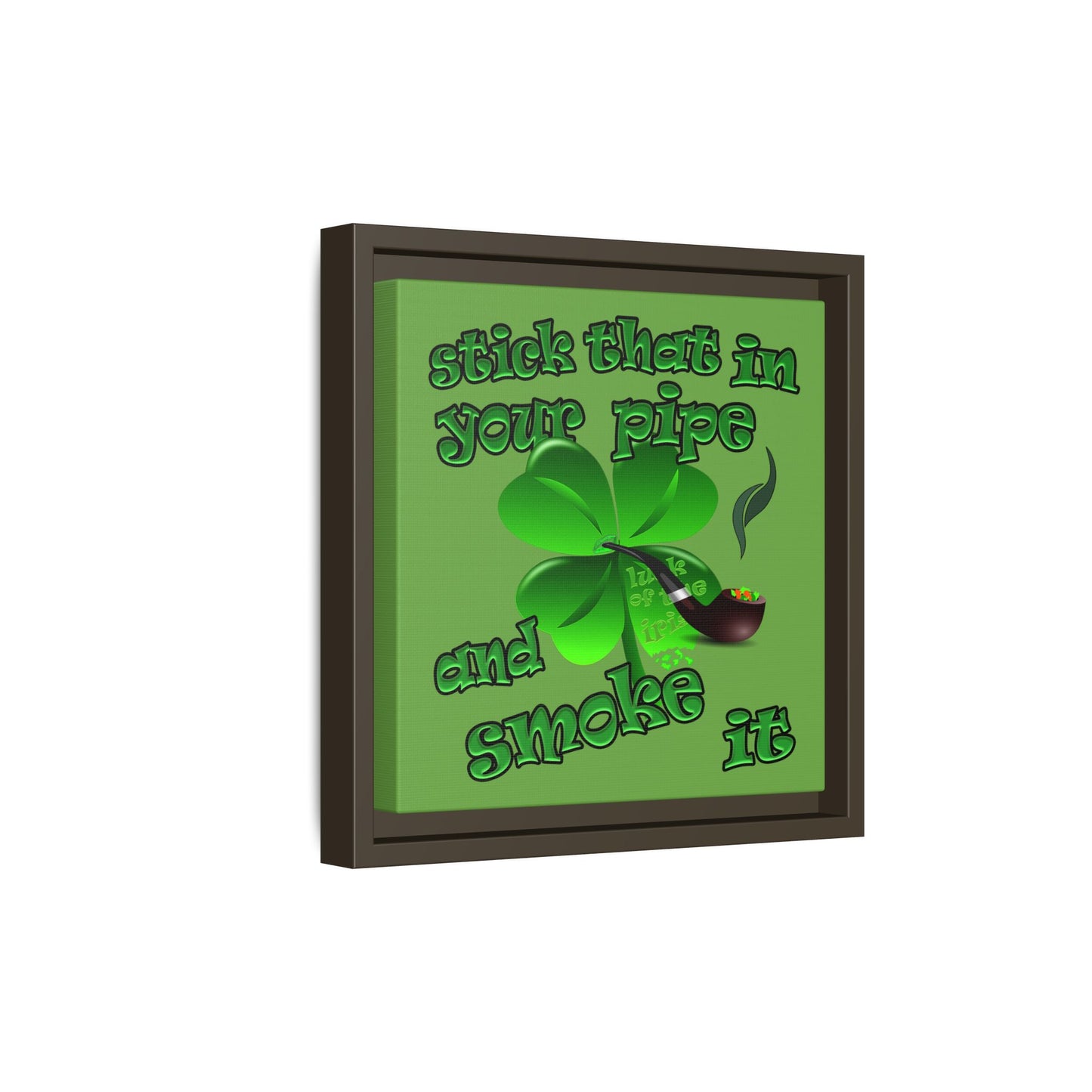 stick that in your pipe and smoke it - framed canvas art (green)