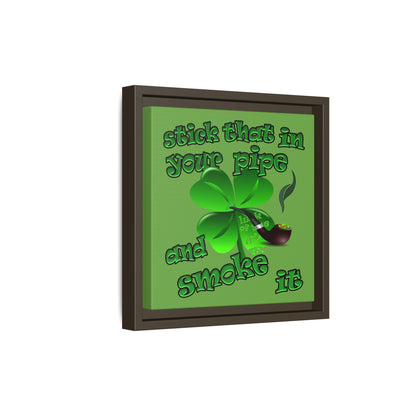 stick that in your pipe and smoke it - framed canvas art (green)