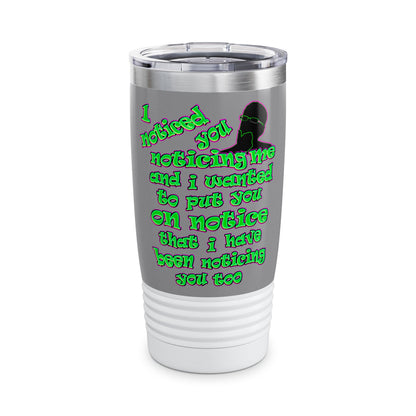 noticed you noticing - Ringneck Tumbler, 20oz (grey)