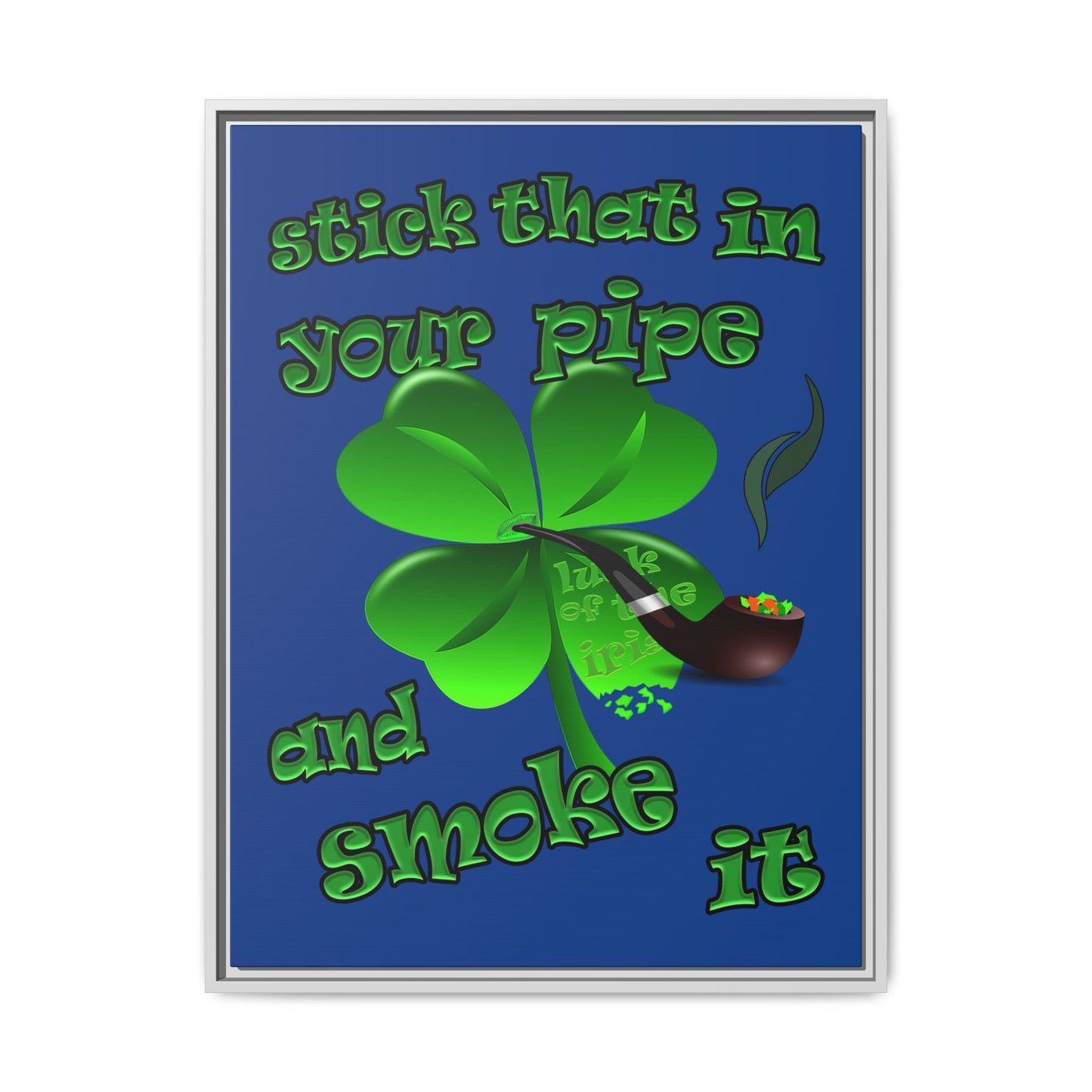 stick that in your pipe and smoke it - framed canvas art (dark blue)