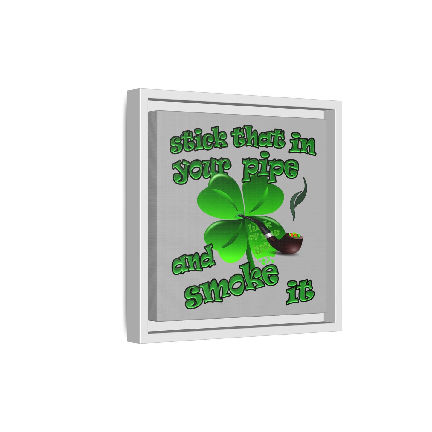 stick that in your pipe and smoke it - framed canvas art (light grey)