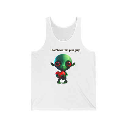 I don't care that your grey - Unisex Jersey Tank