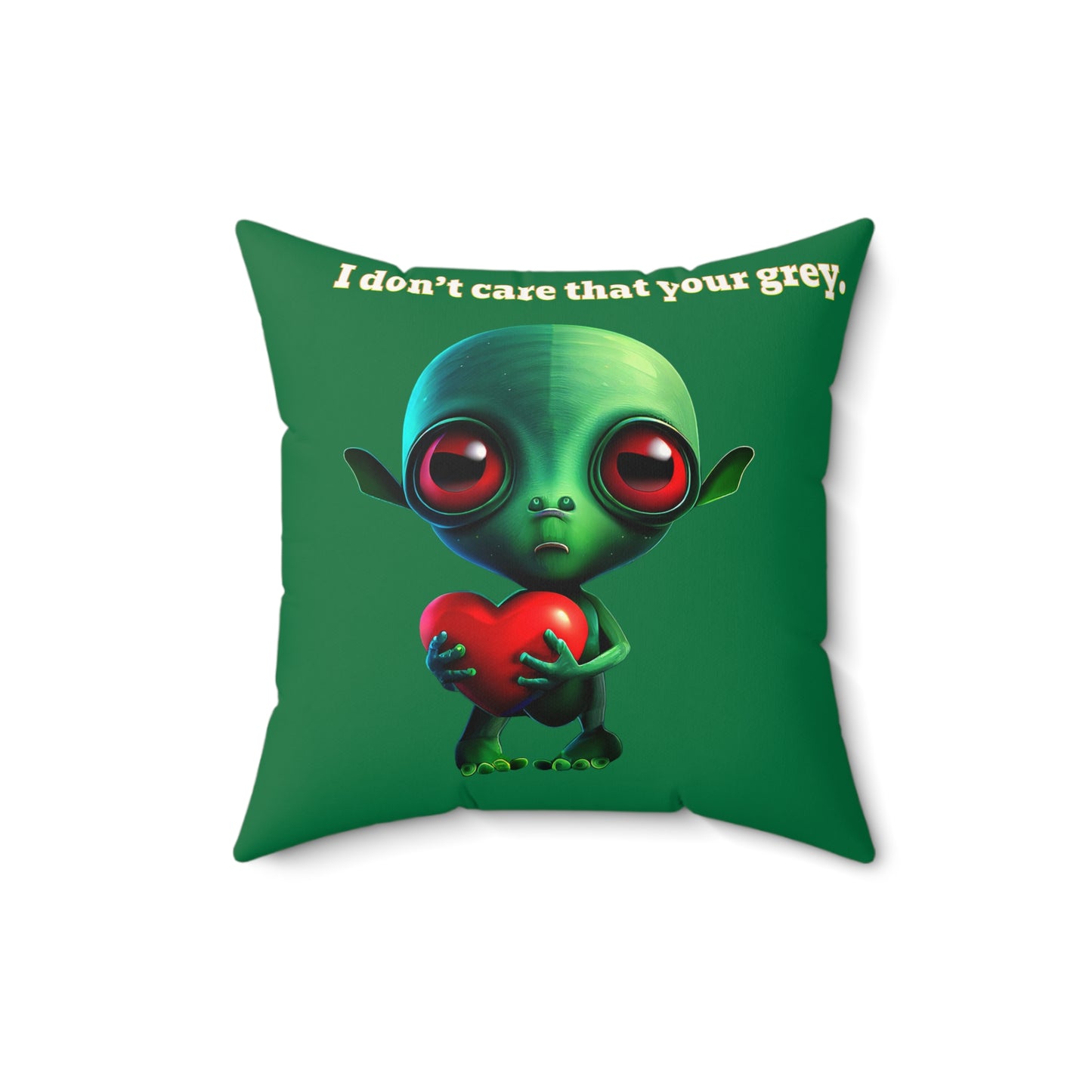 I don't care that your grey - Faux Suede Square Pillow - (dark green)