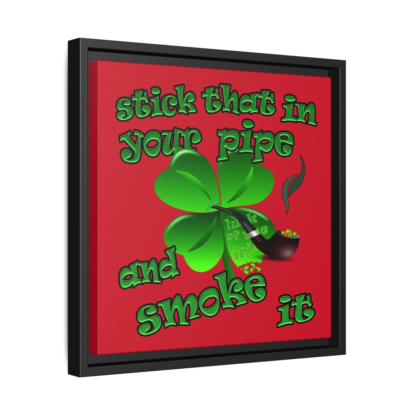 stick that in your pipe and smoke it - framed canvas art (dark red)