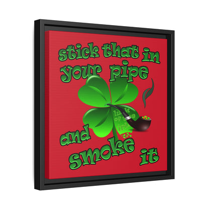 stick that in your pipe and smoke it - framed canvas art (dark red)