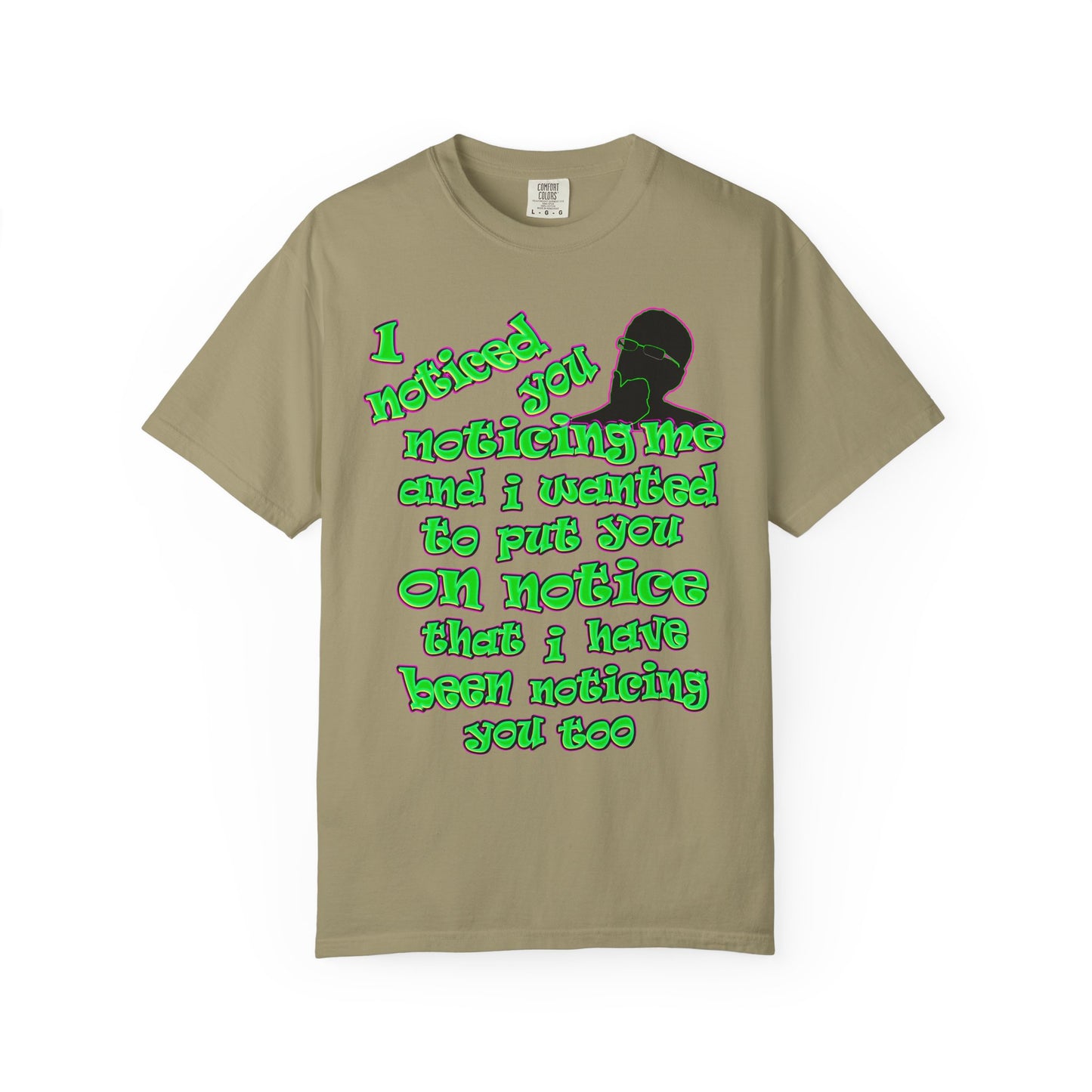noticed you noticing - Unisex Garment-Dyed T-shirt