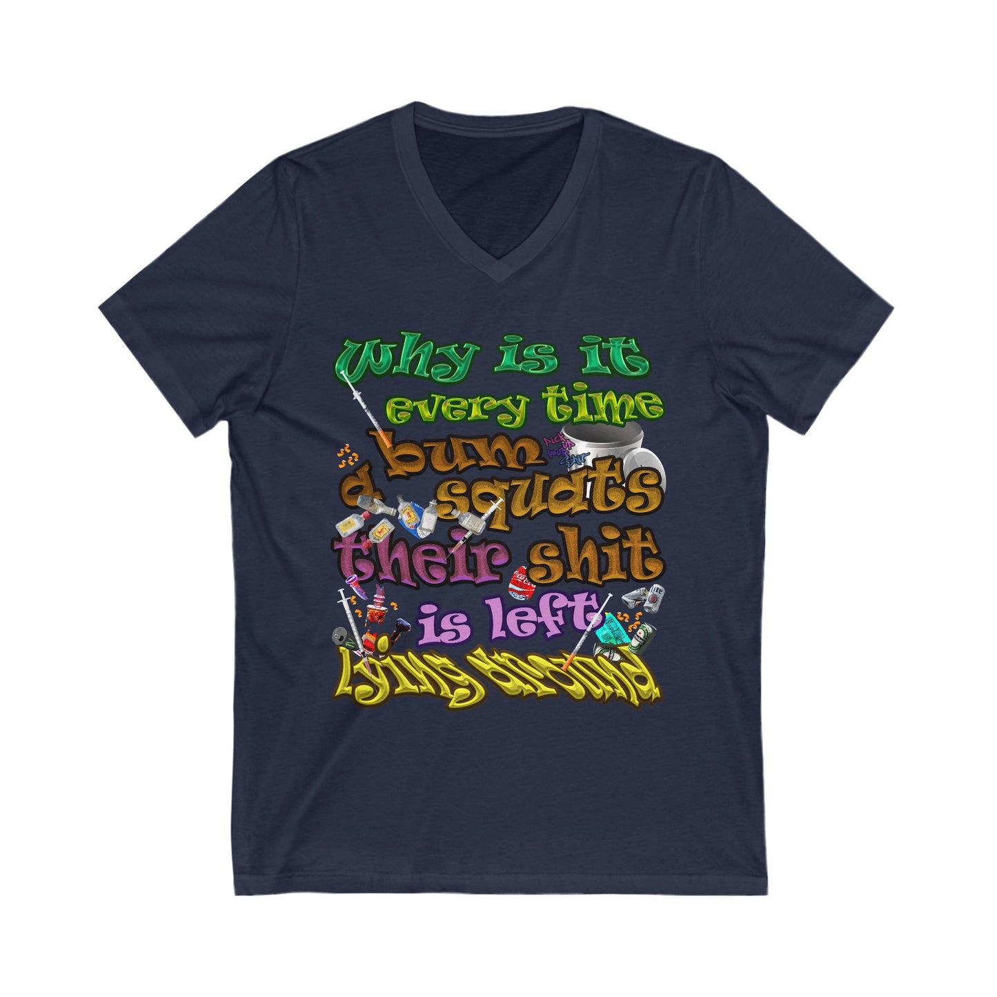 the bum's shit - Unisex Jersey Short Sleeve V-Neck Tee