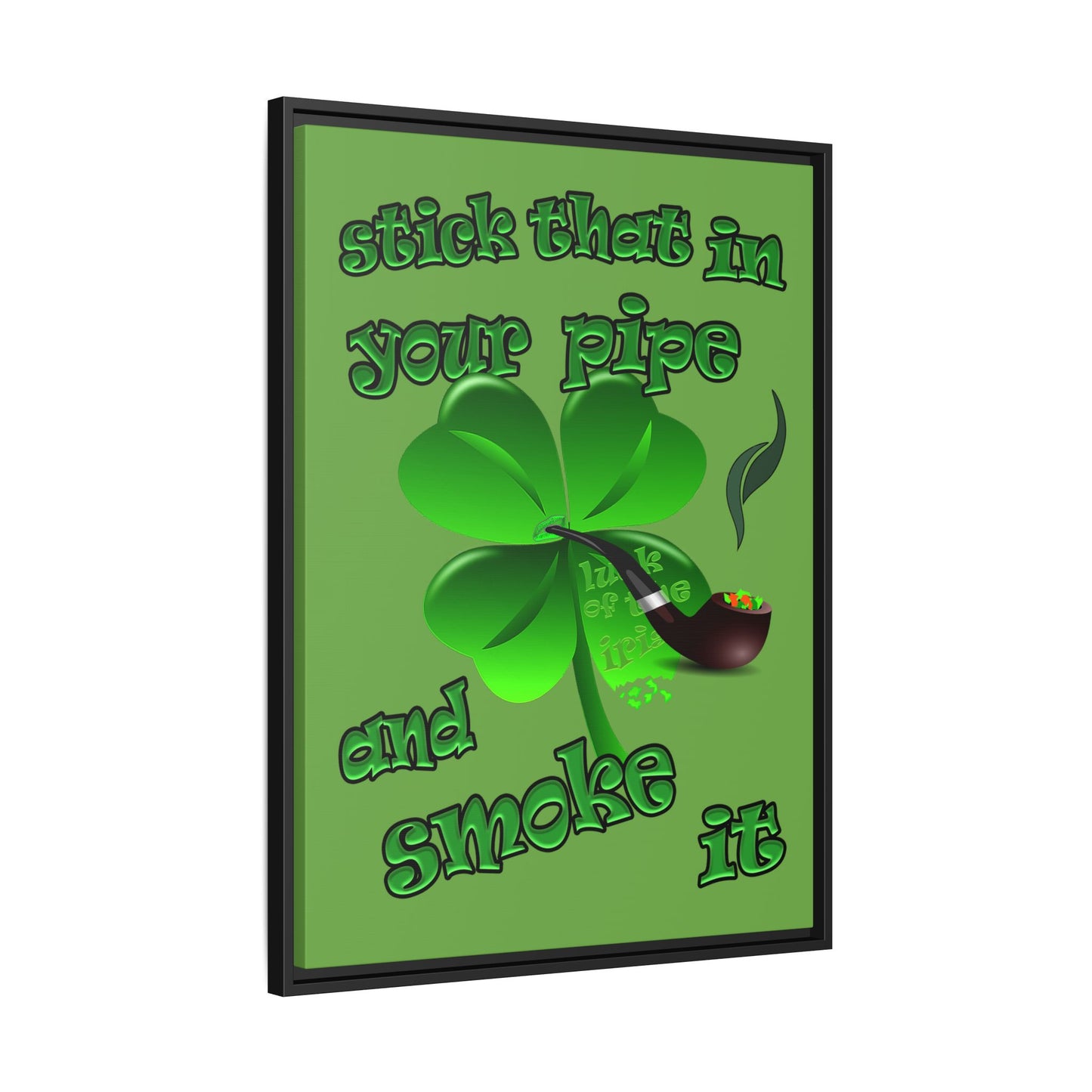 stick that in your pipe and smoke it - framed canvas art (green)