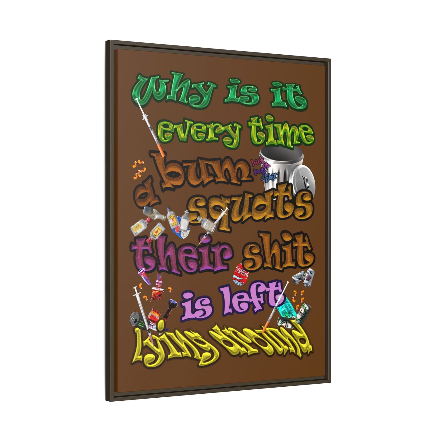 the bum's shit - framed canvas art (brown)