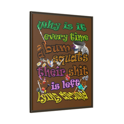 the bum's shit - framed canvas art (brown)