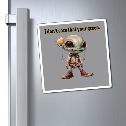 I don't care that your green - Magnets - (grey)