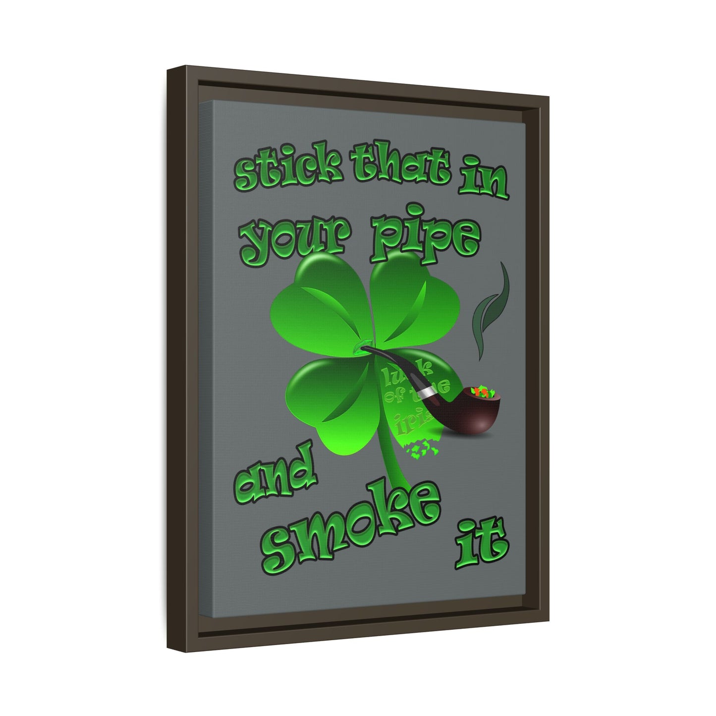 stick that in your pipe and smoke it - framed canvas art (dark grey)