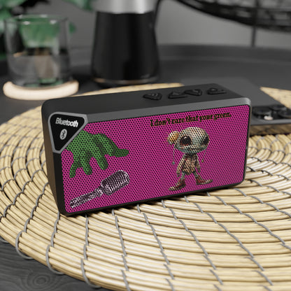 I don't care that your green - Jabba Bluetooth Speaker (pink)