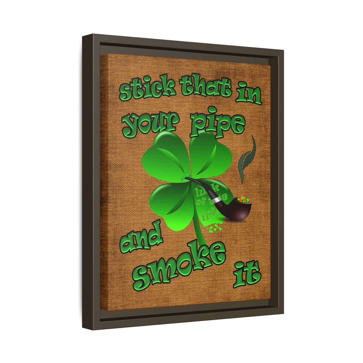 stick that in your pipe and smoke it - framed canvas art (brown papyrus)