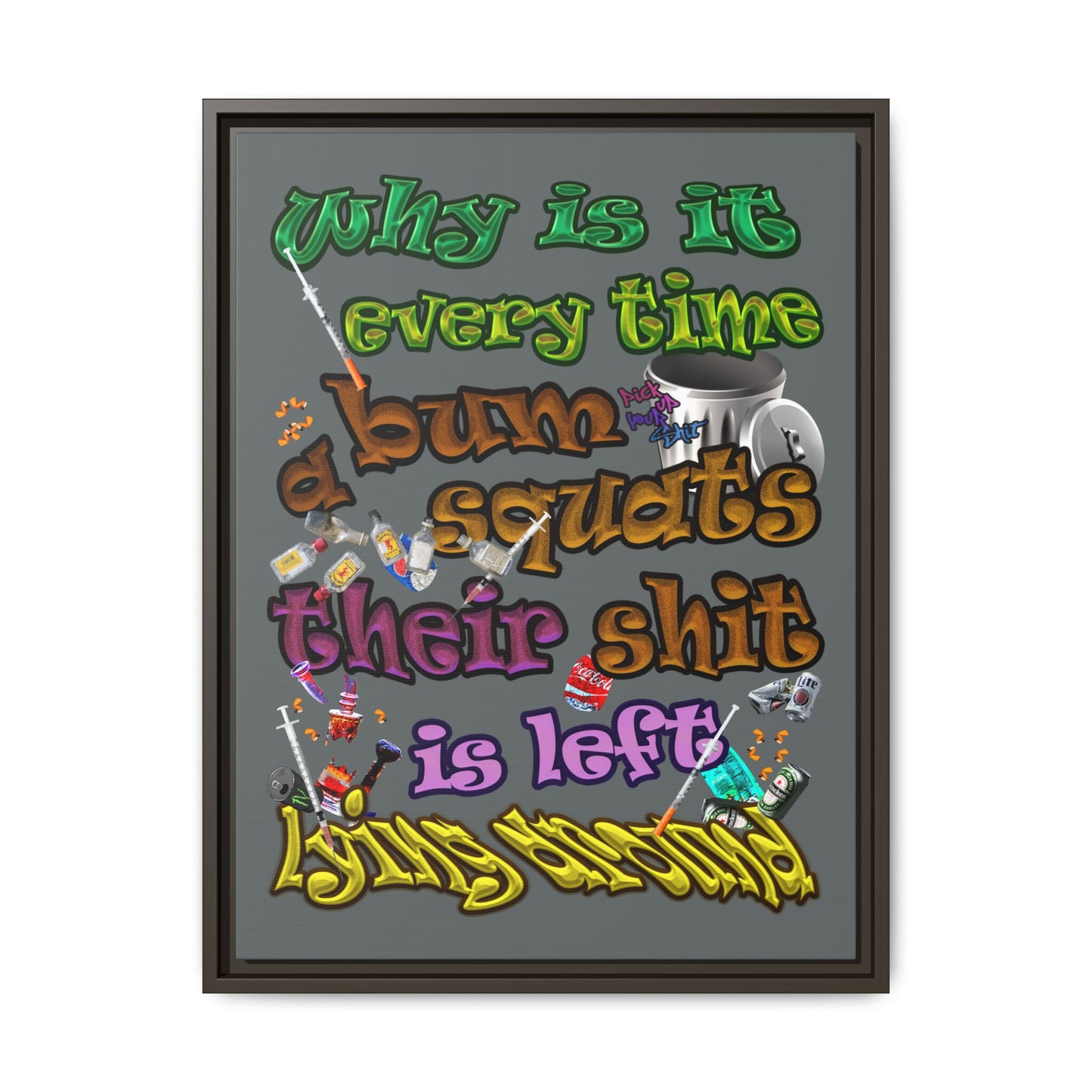 the bum's shit - framed canvas art (dark grey)