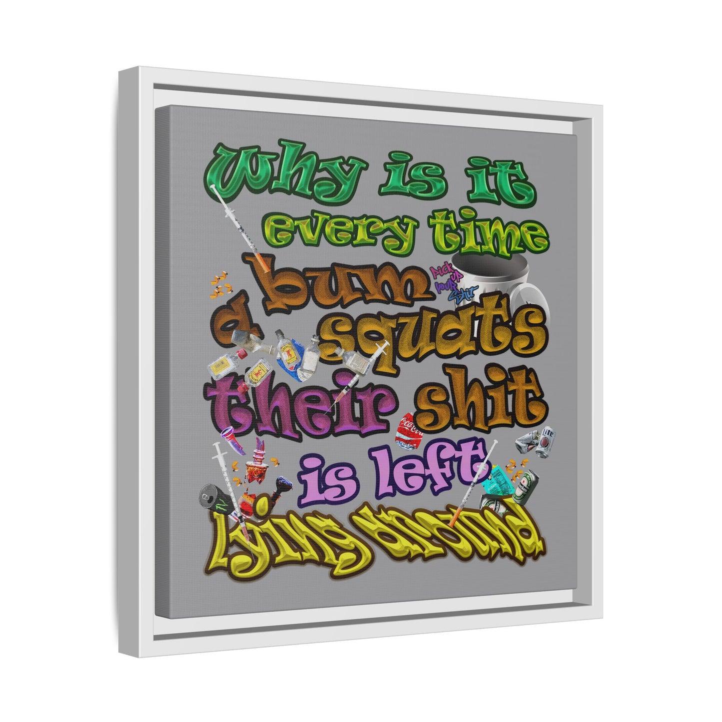 the bum's shit - framed canvas art (grey)