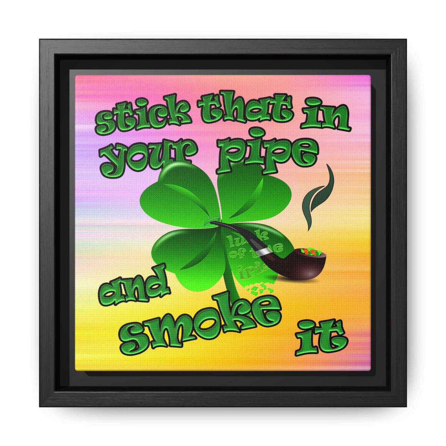 stick that in your pipe and smoke it - framed canvas art (color blur)