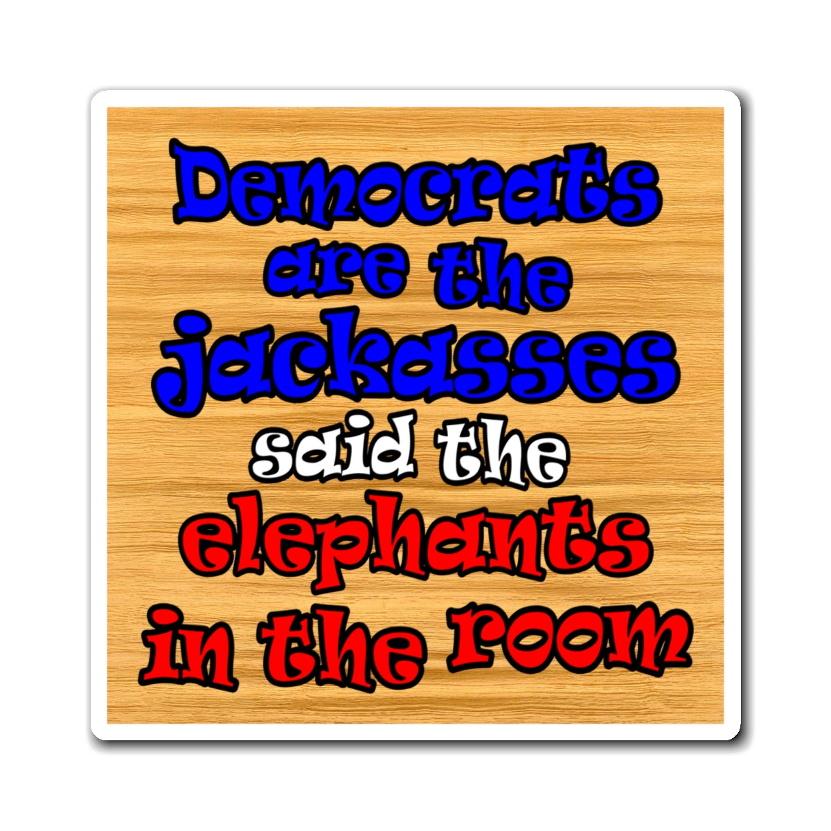 donkeys and elephants - Magnets - (butterscotch wood finish)