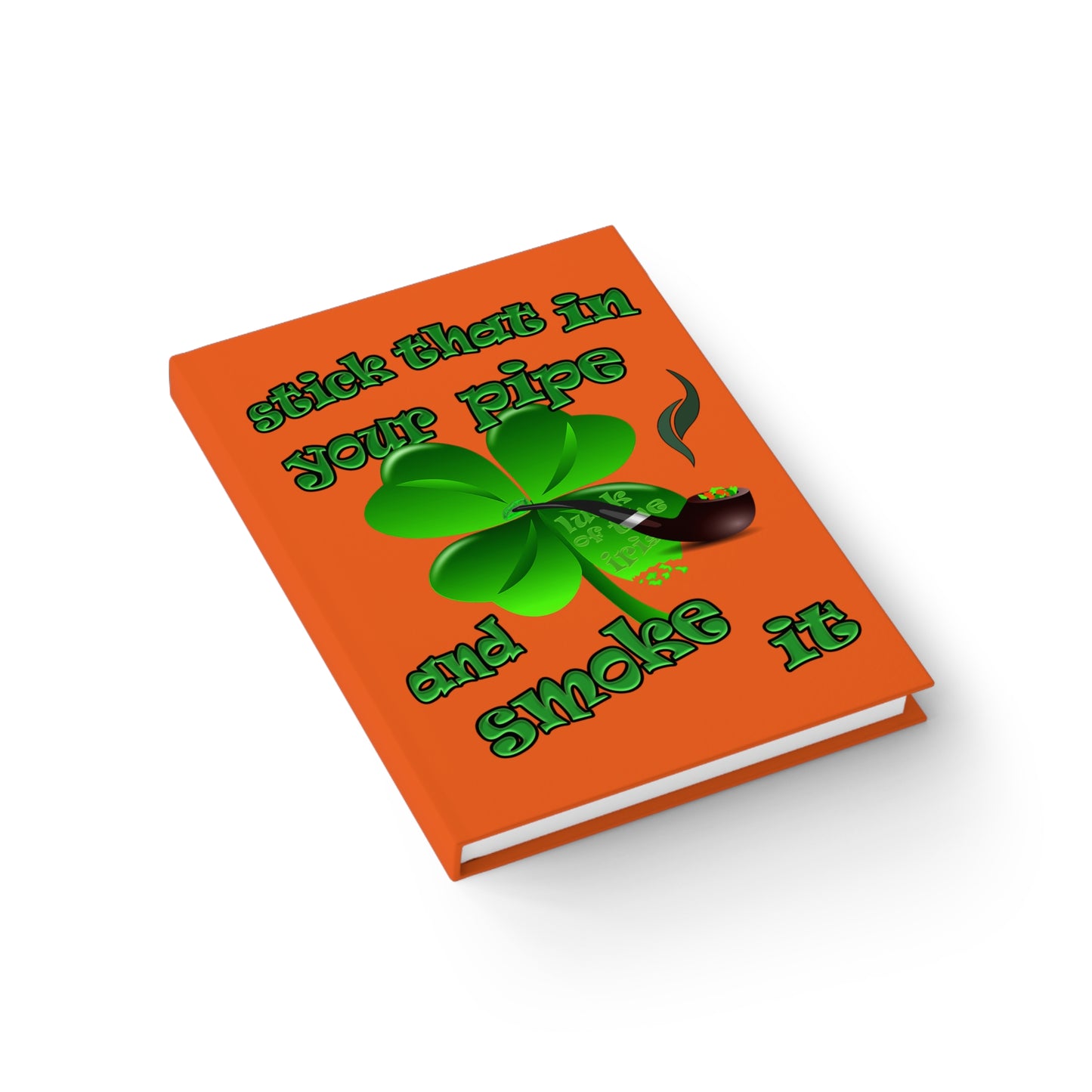 stick that in your pipe and smoke it - journal-lined (orange)