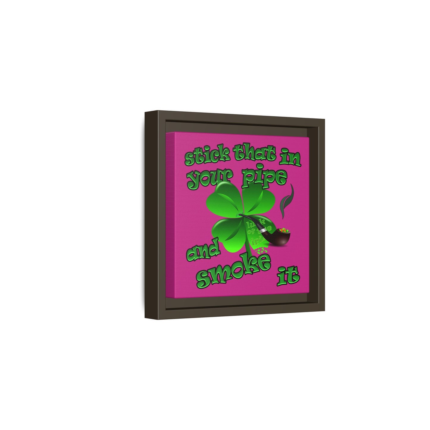 stick that in your pipe and smoke it - framed canvas art (pink)