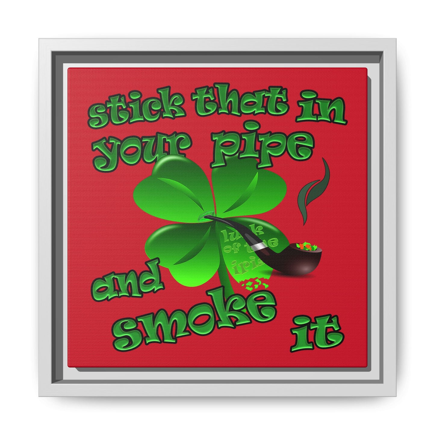 stick that in your pipe and smoke it - framed canvas art (dark red)