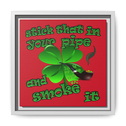 stick that in your pipe and smoke it - framed canvas art (dark red)