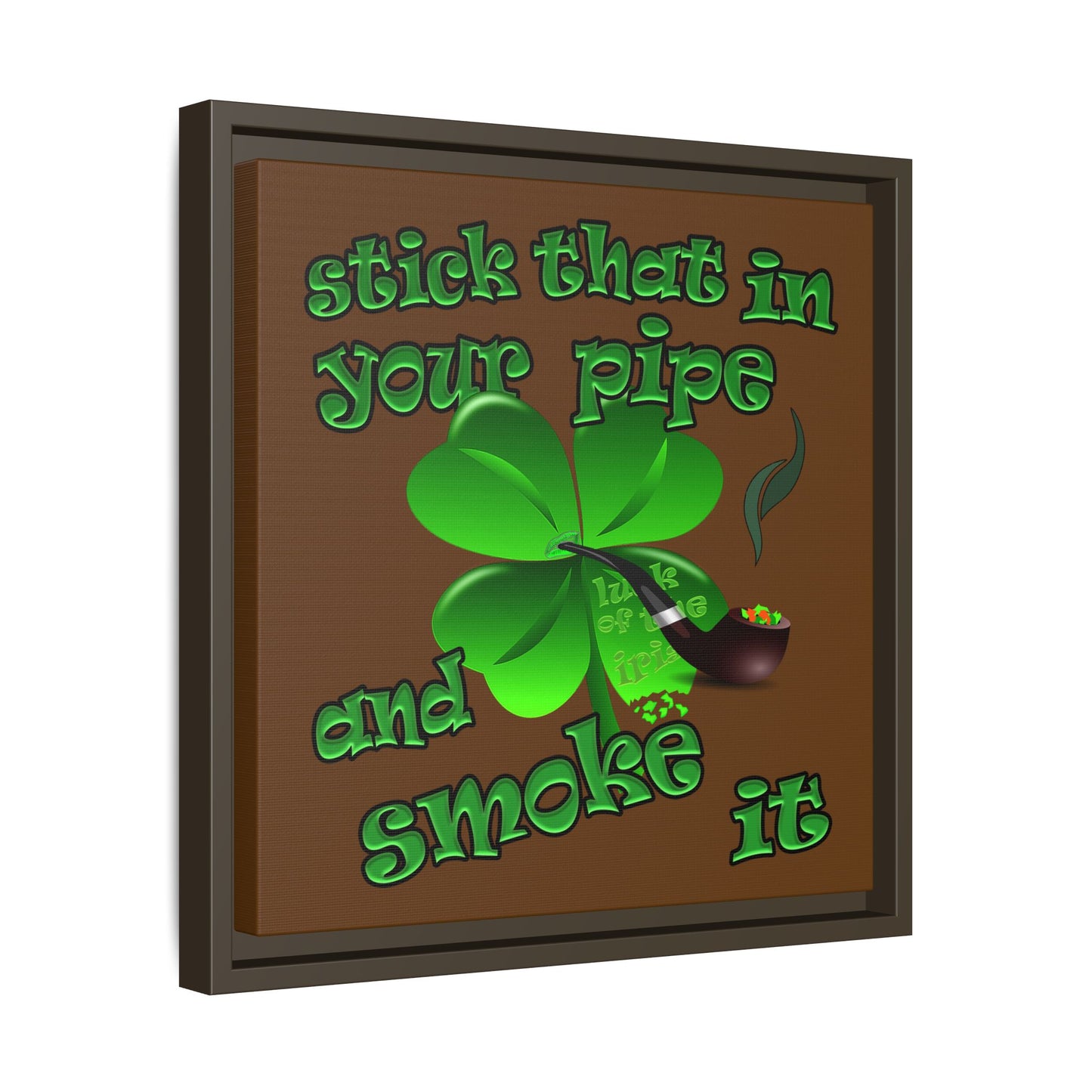 stick that in your pipe and smoke it - framed canvas art (brown)