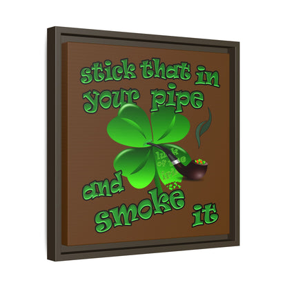 stick that in your pipe and smoke it - framed canvas art (brown)