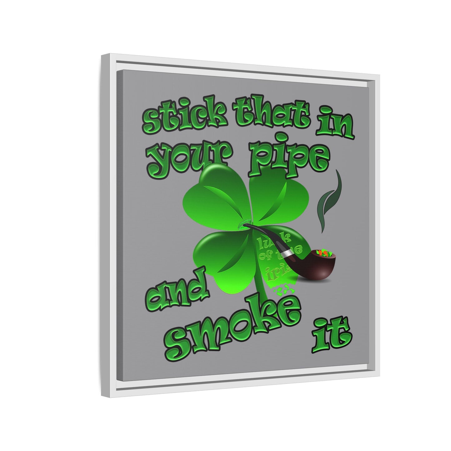 stick that in your pipe and smoke it - framed canvas art (grey)