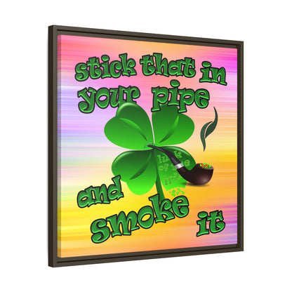stick that in your pipe and smoke it - framed canvas art (color blur)