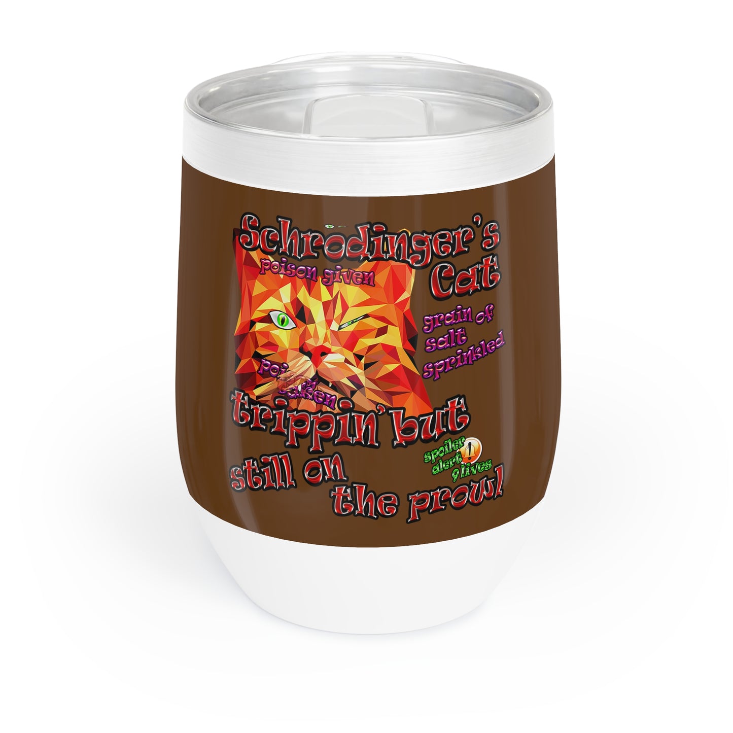 schrodinger's cat - Chill Wine Tumbler (brown)