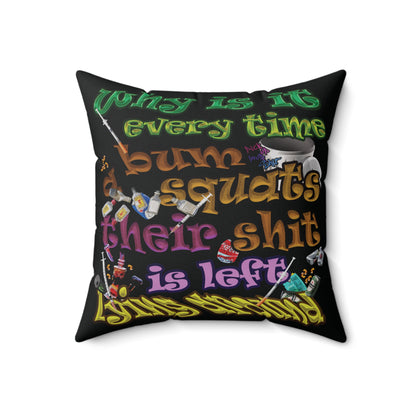 the bum's shit - Spun Polyester Square Pillow - (black)