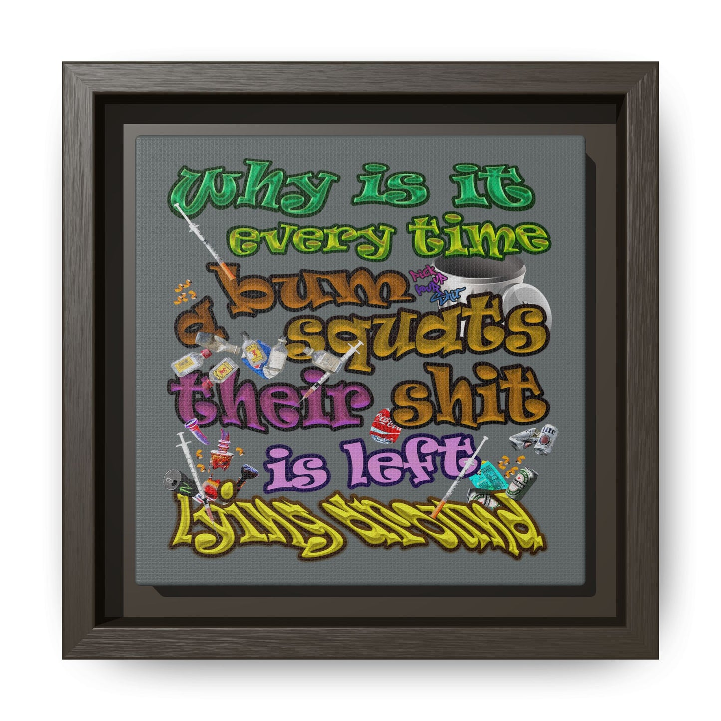 the bum's shit - framed canvas art (dark grey)