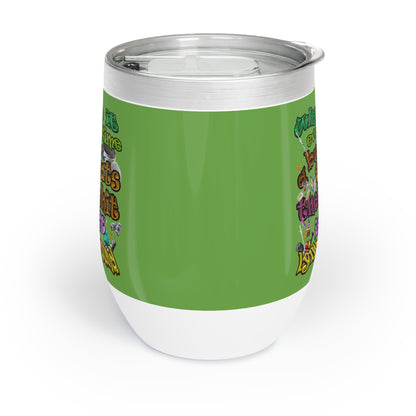 the bum's shit - Chill Wine Tumbler (green)