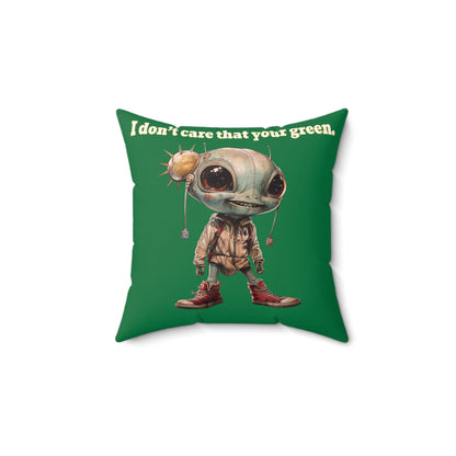 I don't care that your grey - Faux Suede Square Pillow - (dark green)