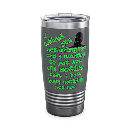 noticed you noticing - Ringneck Tumbler, 20oz (dark grey)
