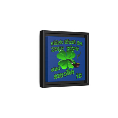 stick that in your pipe and smoke it - framed canvas art (dark blue)
