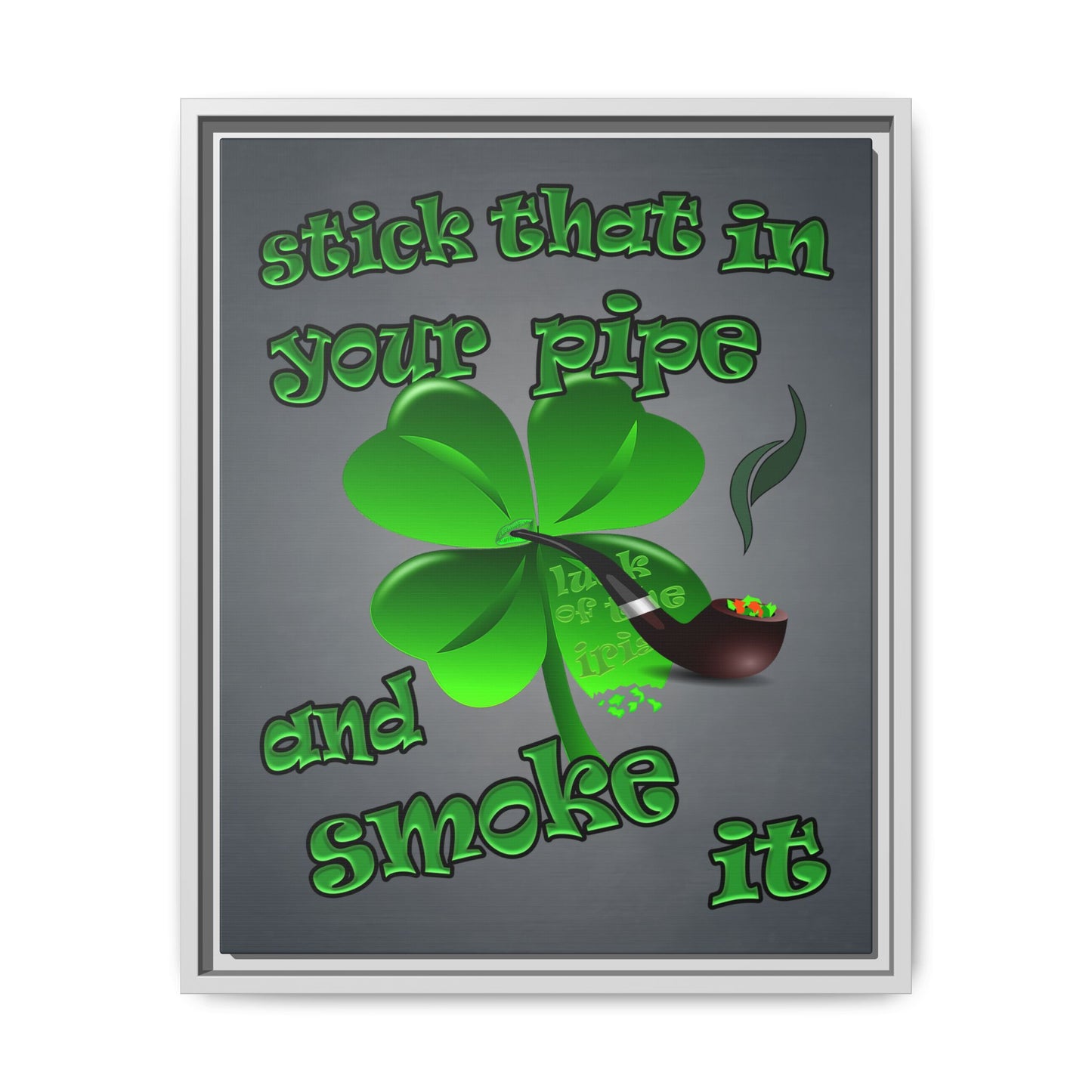 stick that in your pipe and smoke it - framed canvas art (grey-light grey)