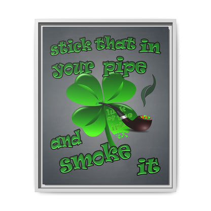 stick that in your pipe and smoke it - framed canvas art (grey-light grey)