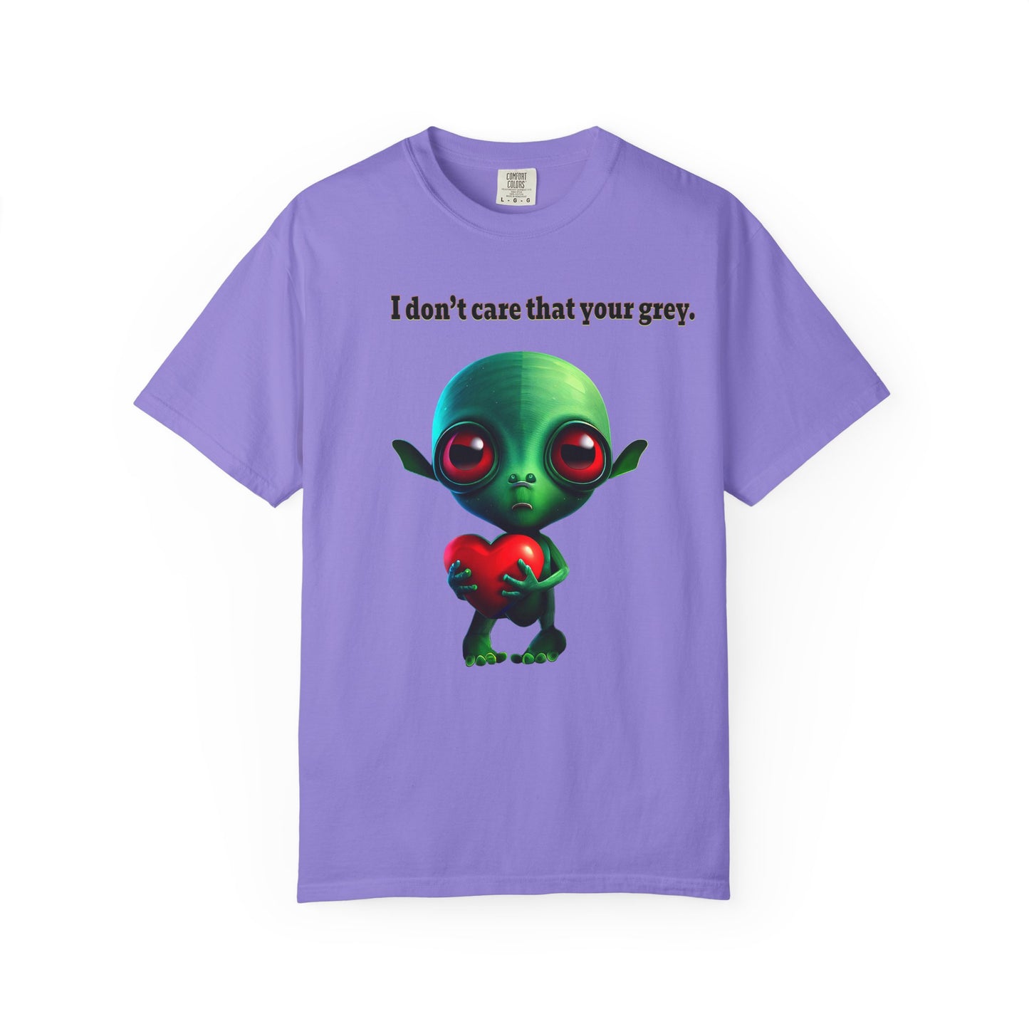 I don't care that your grey - Unisex Garment-Dyed T-shirt