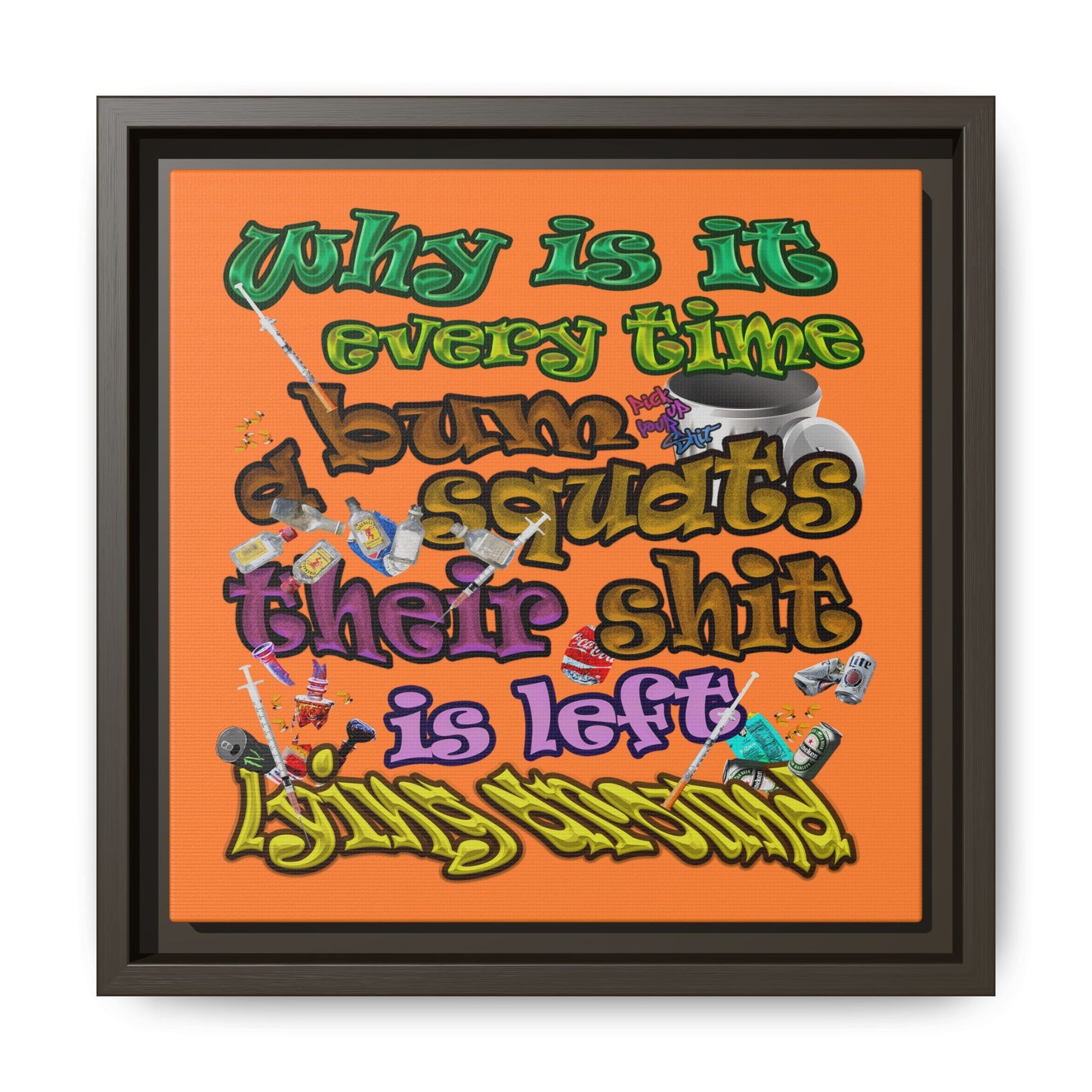 the bum's shit - framed canvas art (crusta)