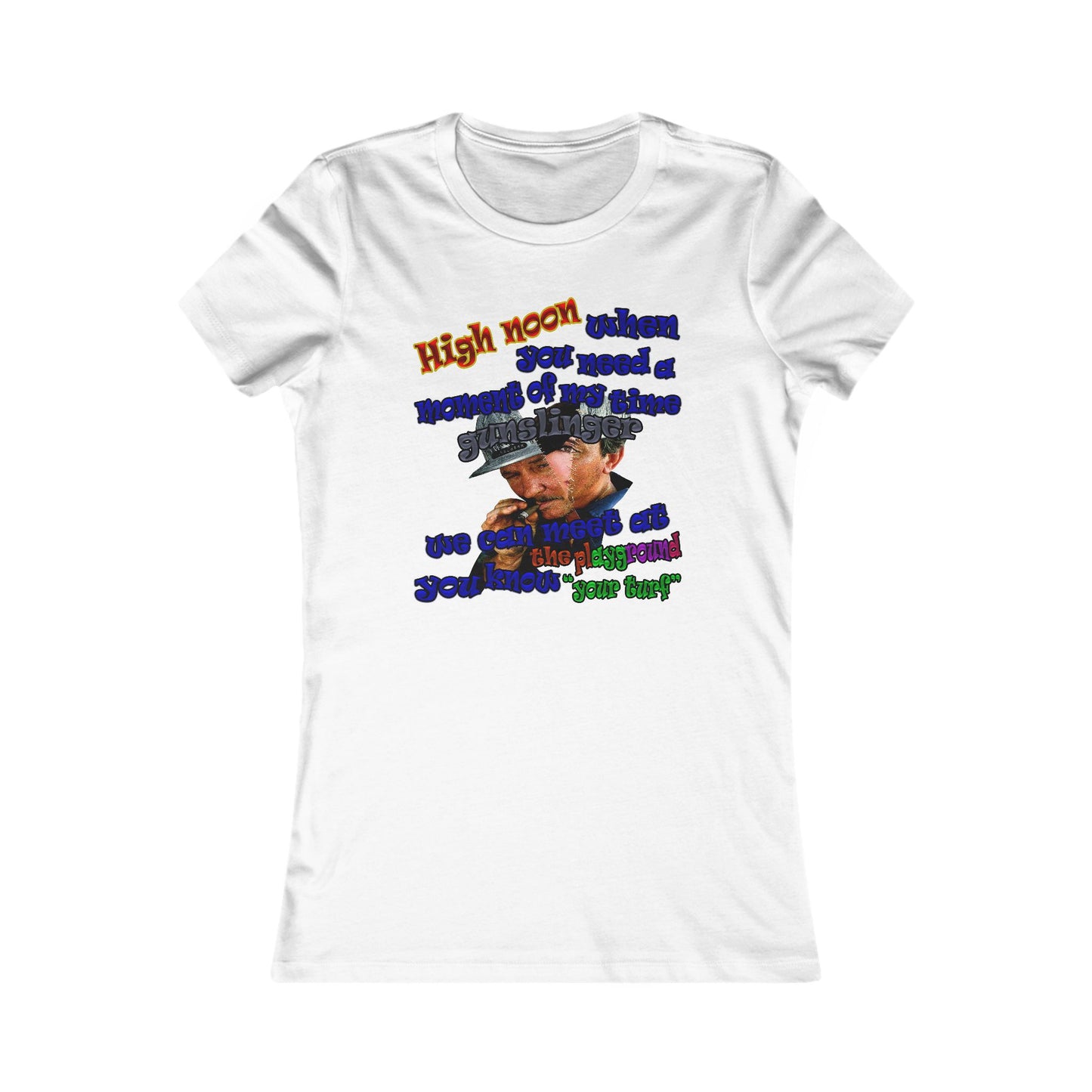high noon - Women's Favorite Tee
