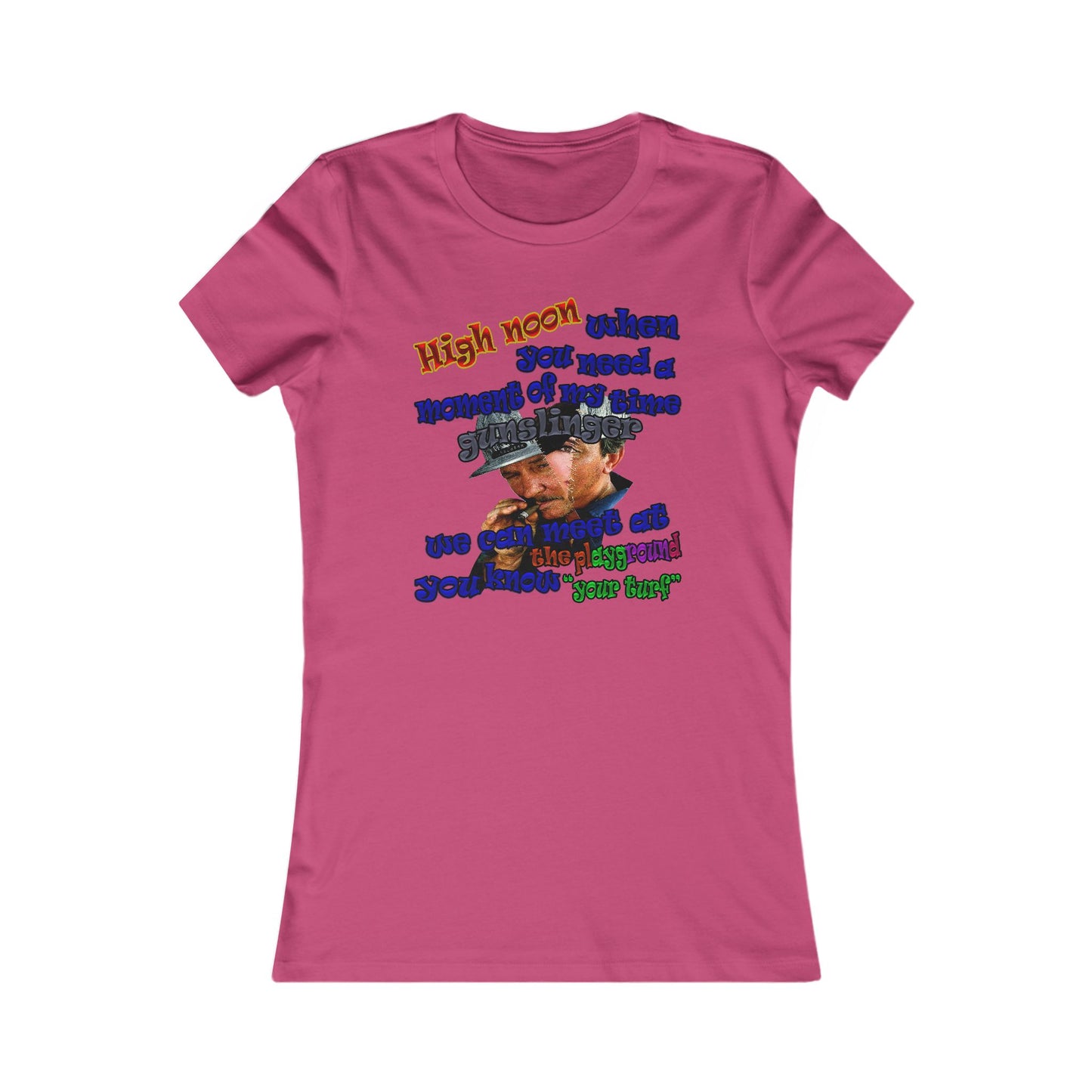 high noon - Women's Favorite Tee