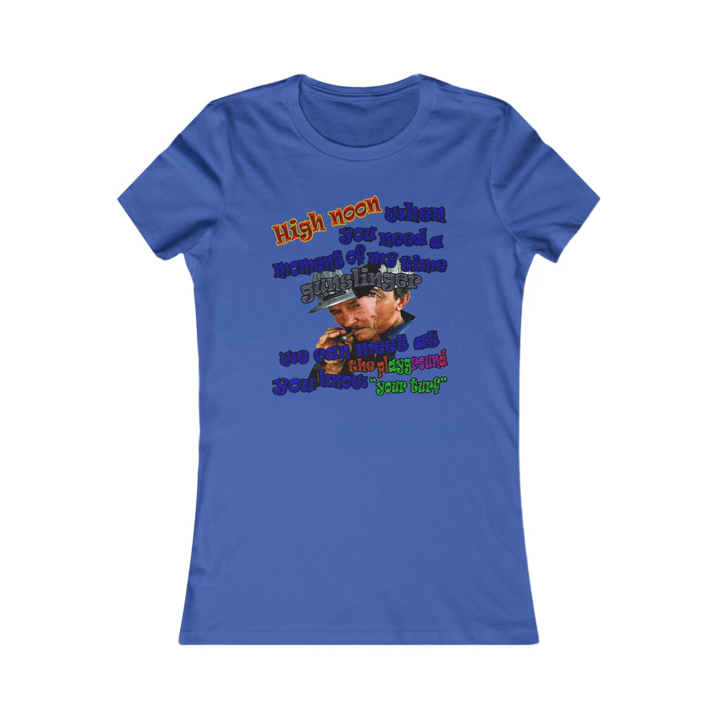 high noon - Women's Favorite Tee