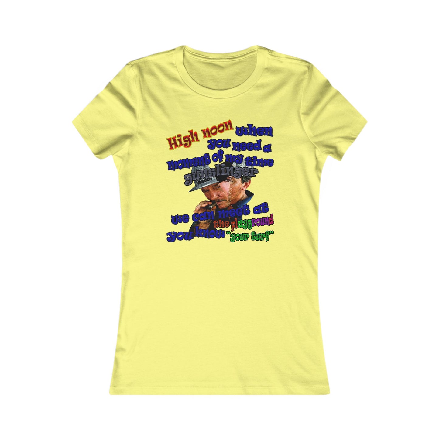 high noon - Women's Favorite Tee