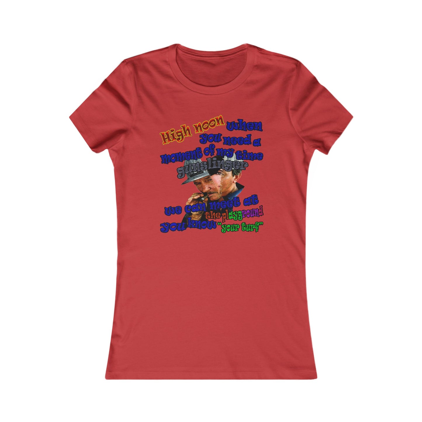 high noon - Women's Favorite Tee