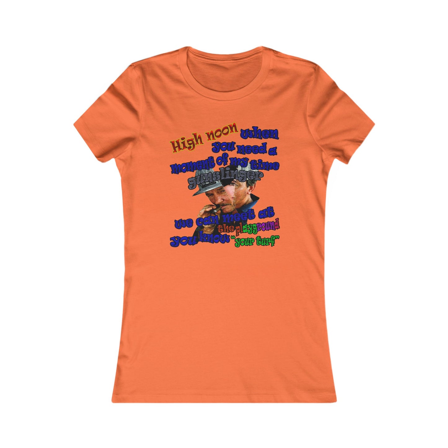 high noon - Women's Favorite Tee