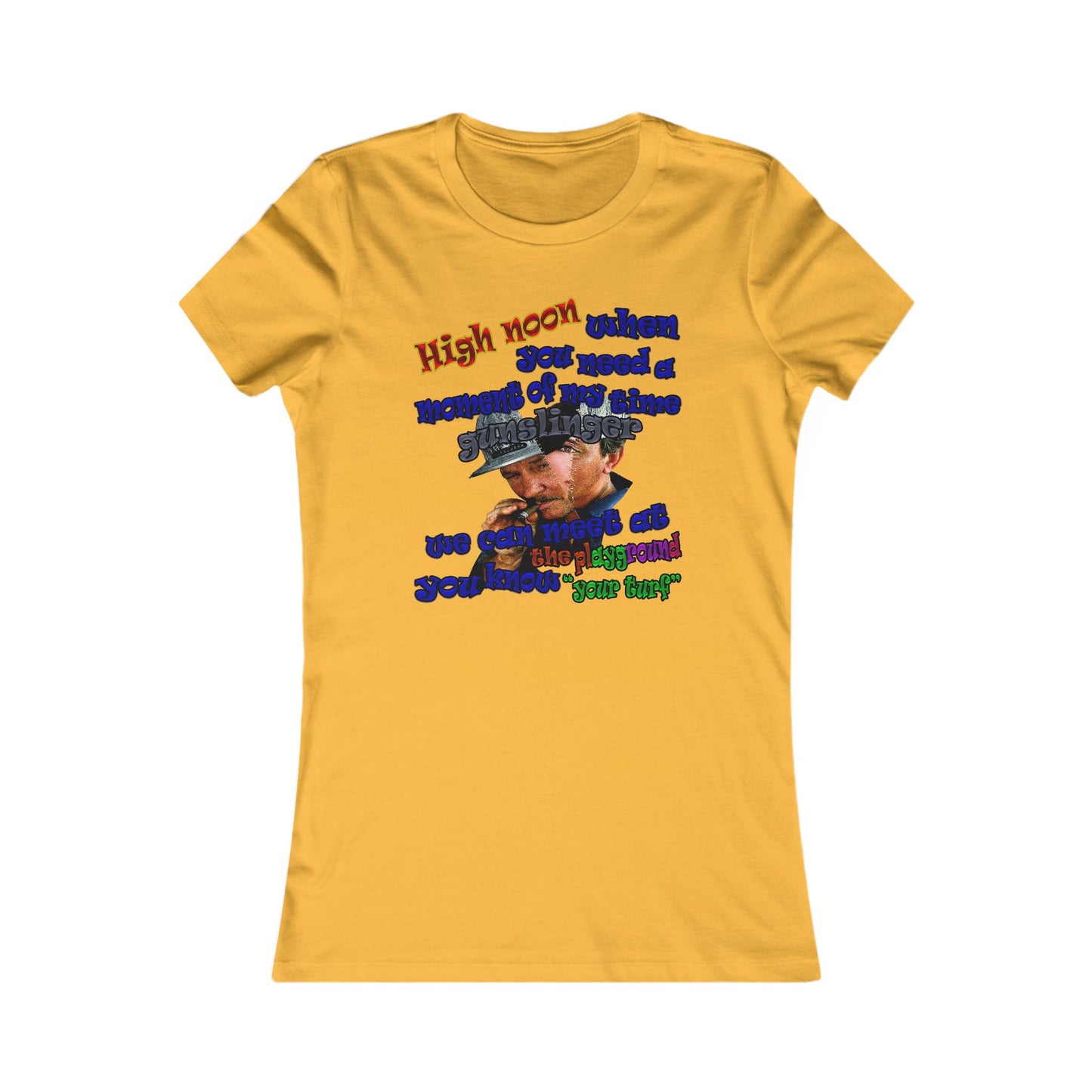 high noon - Women's Favorite Tee